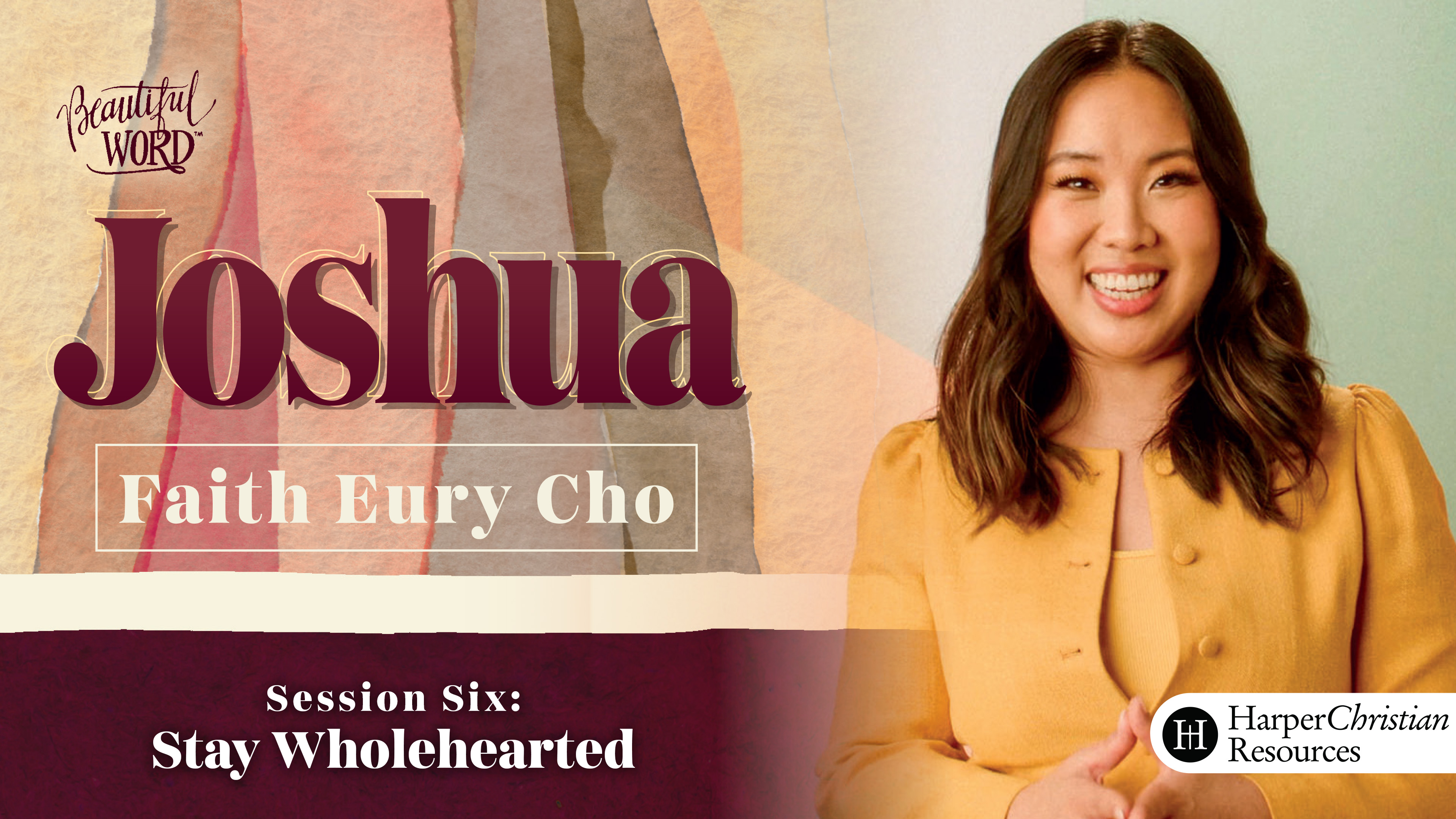 S6: Stay Wholehearted (Beautiful Word: Joshua)