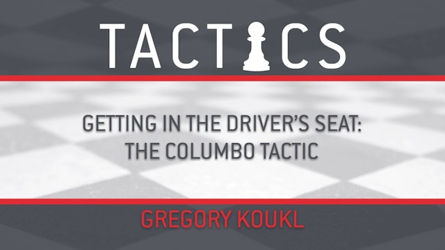Tactics - Session 1 - Getting in the Driver's Seat: The Columbo Tactic