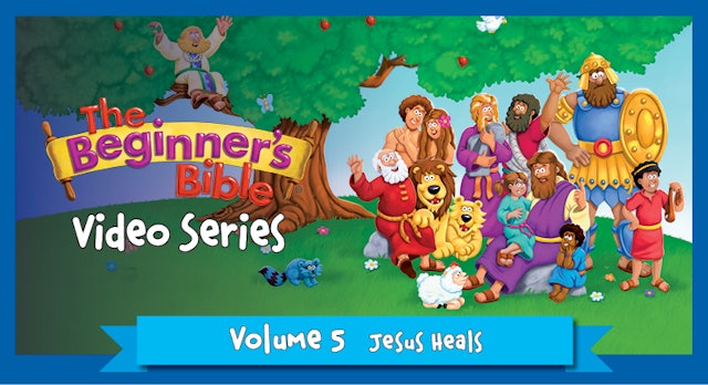 The Beginner's Bible: Volume 5 - Jesus Heals