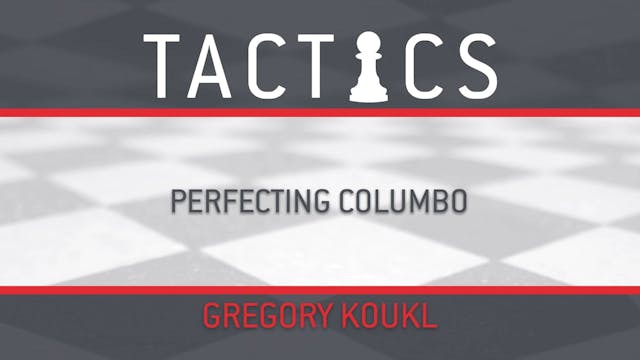 Tactics - Session 3 - Perfecting Columbo