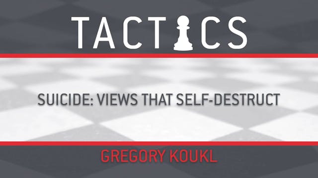 Tactics - Session 4 - Suicide: Views that Self-Destruct