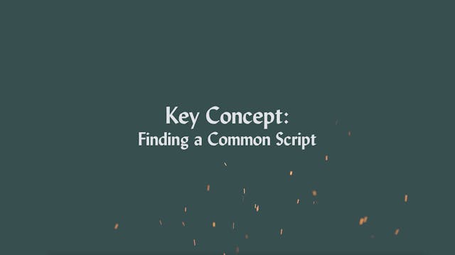 Key Concept - Finding a Common Script (Convergence)