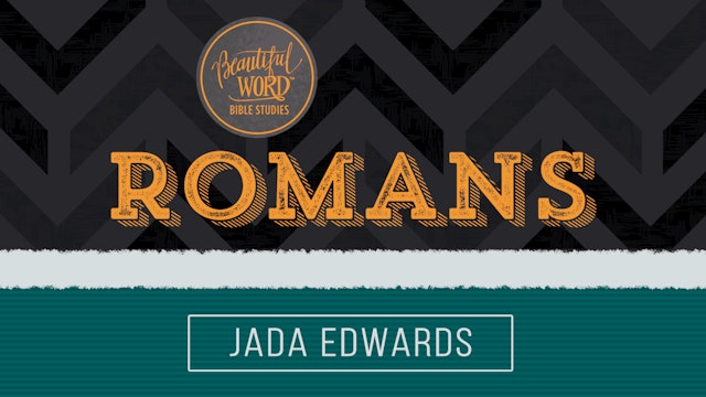 Beautiful Word: Romans - Session 1: The Most Powerful Lens