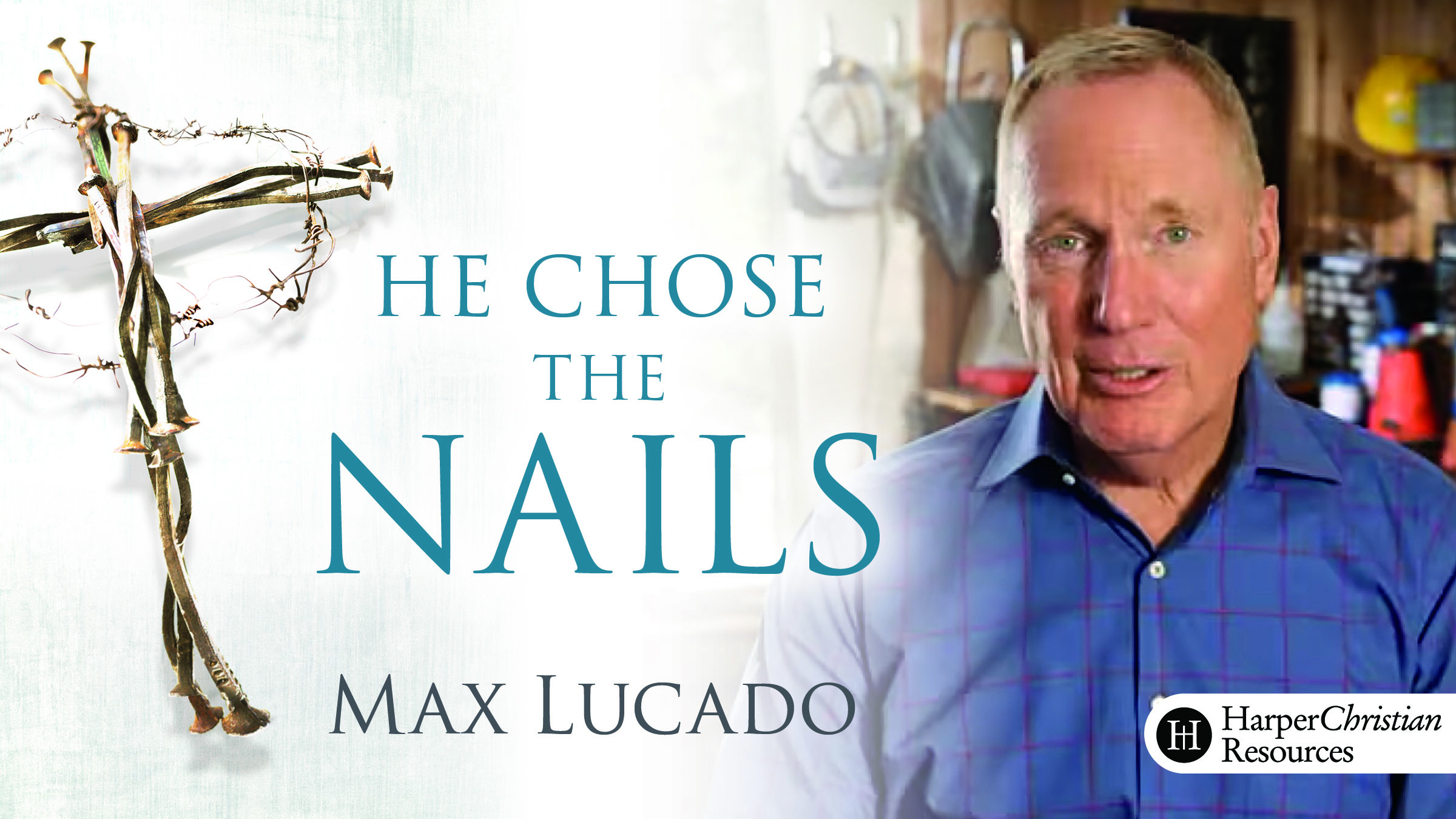 He Chose the Nails (Max Lucado)