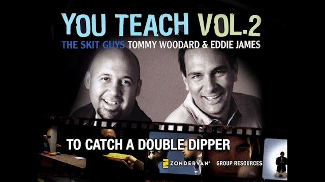You Teach: Volume 2, Session 3. To Catch a Double Dipper