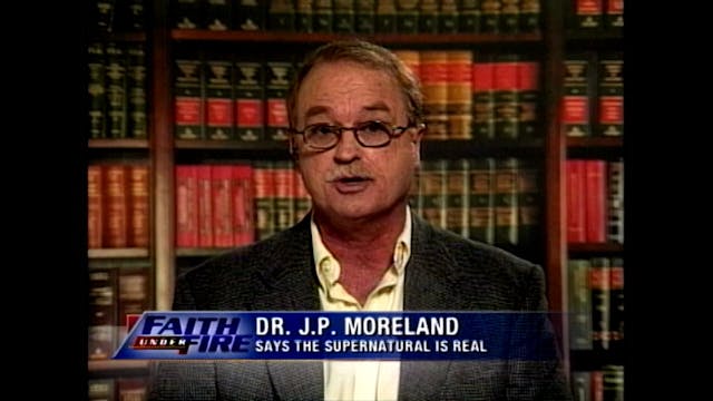 Faith Under Fire, Session 1. Is the Supernatural Real?