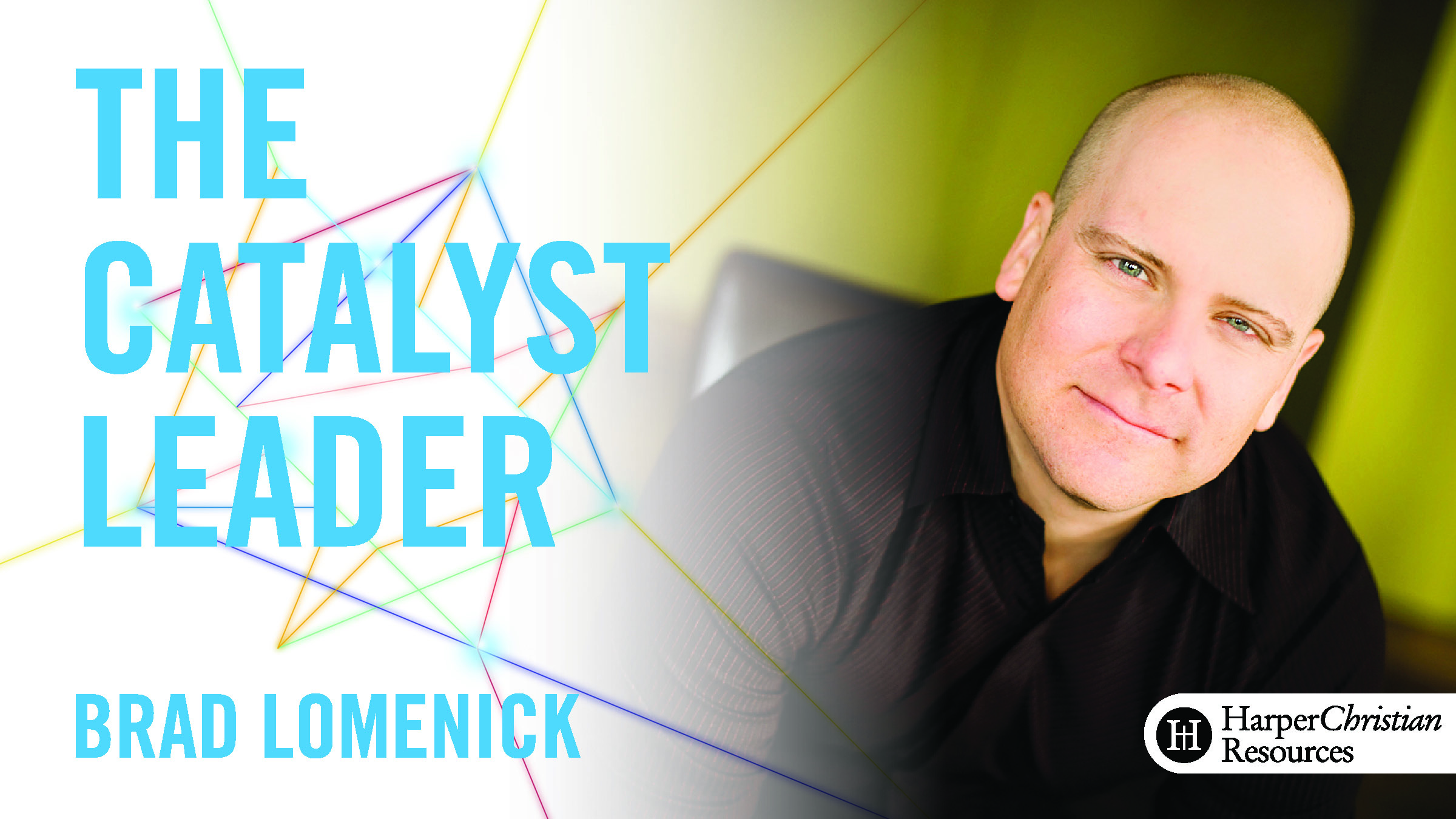 The Catalyst Leader (Brad Lomenick)
