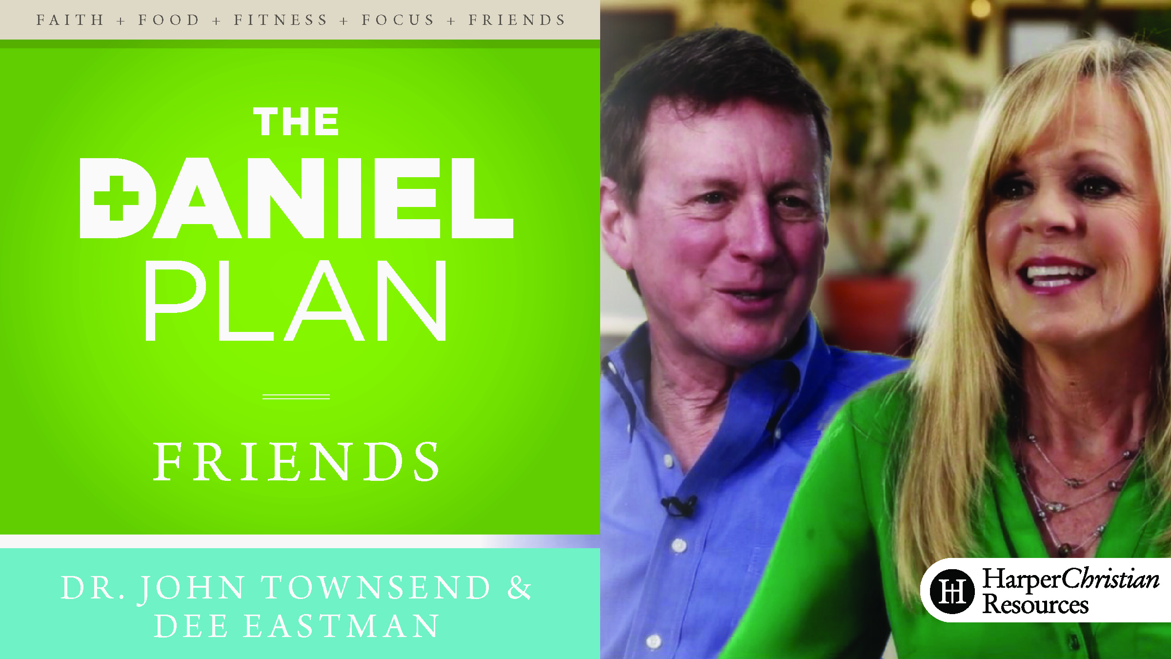The Daniel Plan: Friends (Dr. John Townsend & Dee Eastman)
