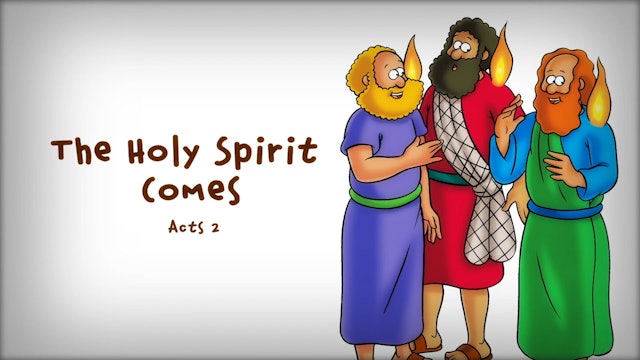 The Beginner's Bible Video Series, Story 88, The Holy Spirit Comes