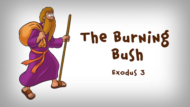 The Beginner's Bible Video Series, Story 16, The Burning Bush