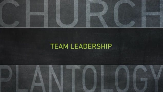 S6: Team Leadership (Church Plantology)