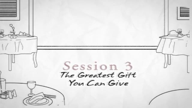 Love and War Session 3 - The Greatest Give You Can Give