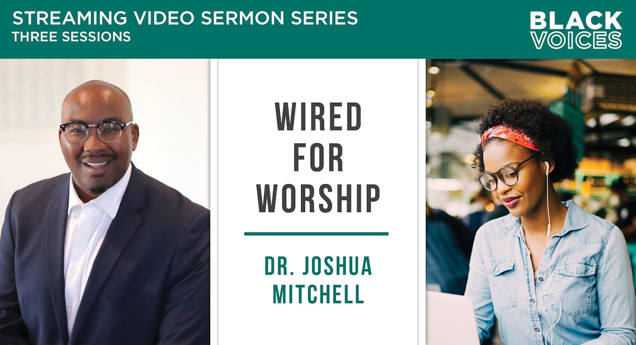 Wired for Worship (Dr. Joshua Mitchell)