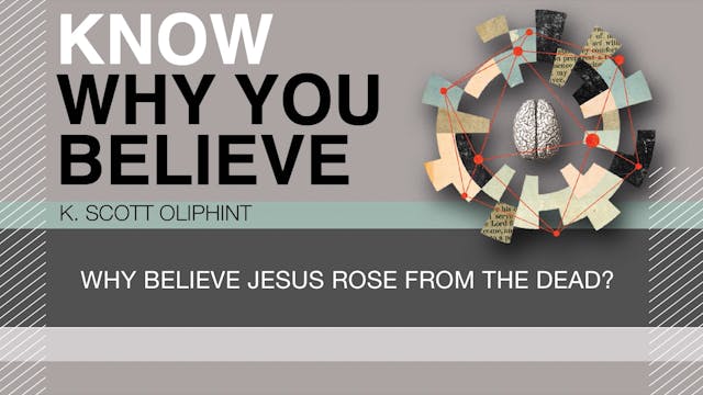 S6: Why Believe Jesus Rose from the D...