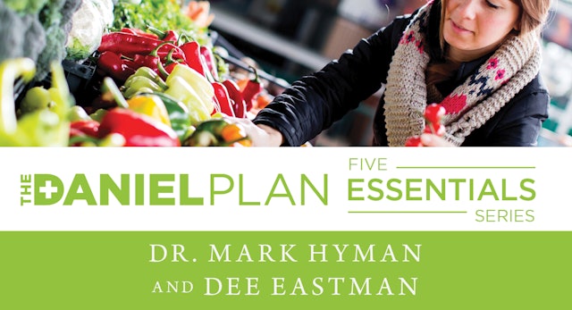 The Daniel Plan: Food (Dr. Mark Hyman & Dee Eastman)