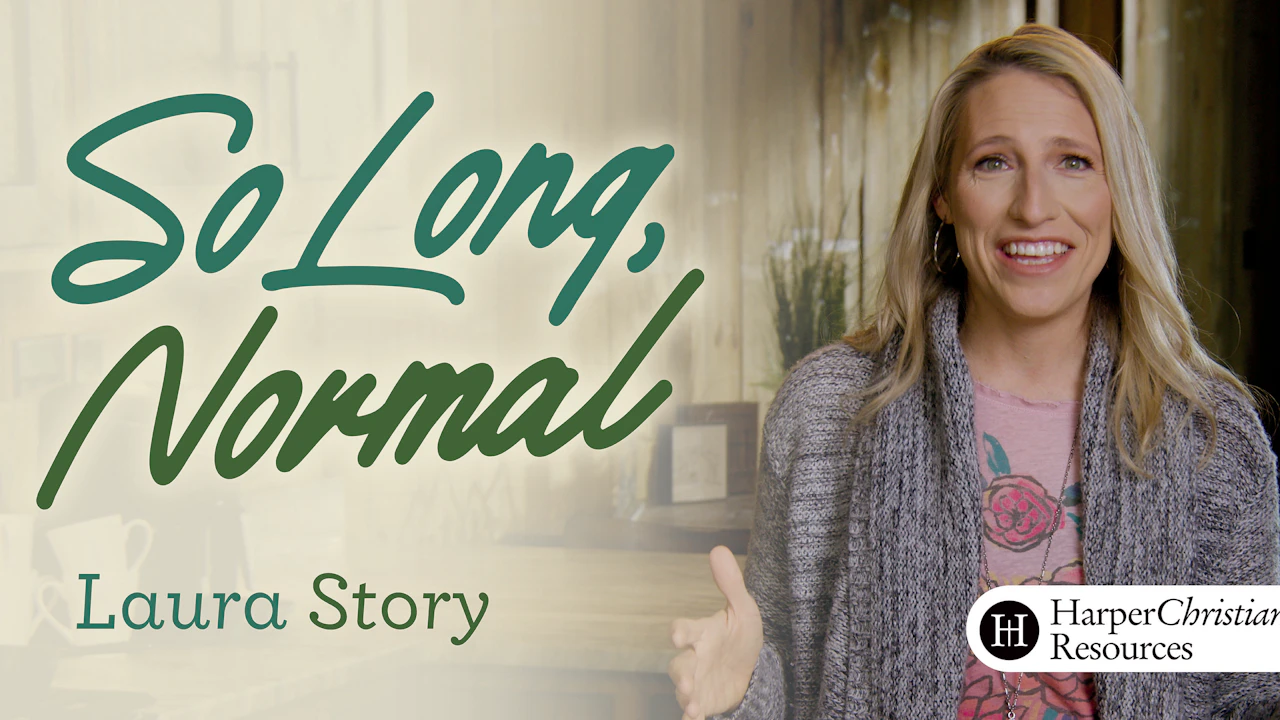 So Long, Normal (Laura Story) - Study Gateway