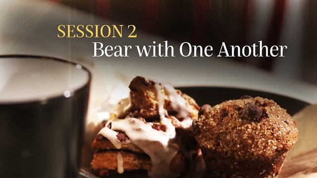 How Happiness Happens - Session 2 - Bear with One Another