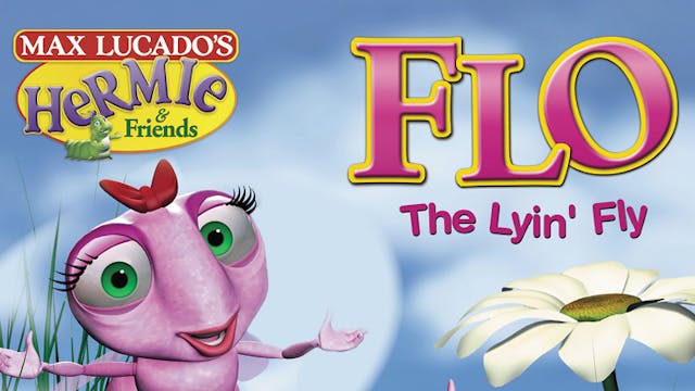 Hermie & Friends: Flo the Lyin' Fly