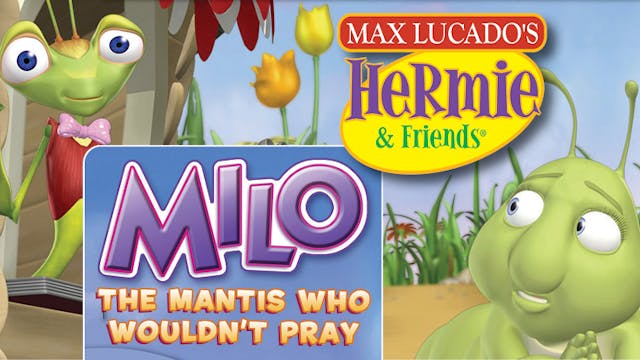 Hermie & Friends: Milo the Mantis Who Wouldn't Pray