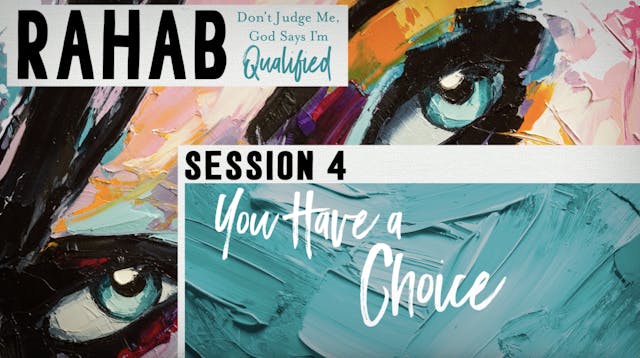 S4: You Have a Choice (Rahab, Hagar, ...