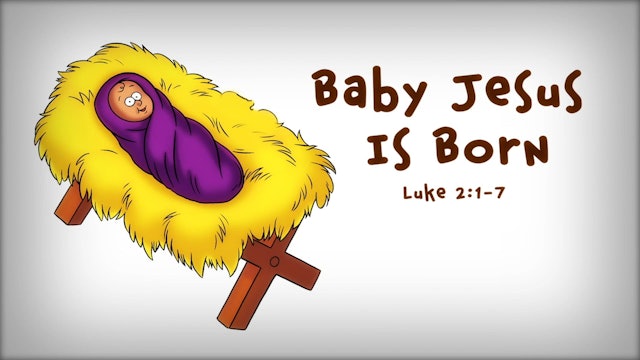 The Beginner's Bible Video Series, Story 50, Baby Jesus Is Born