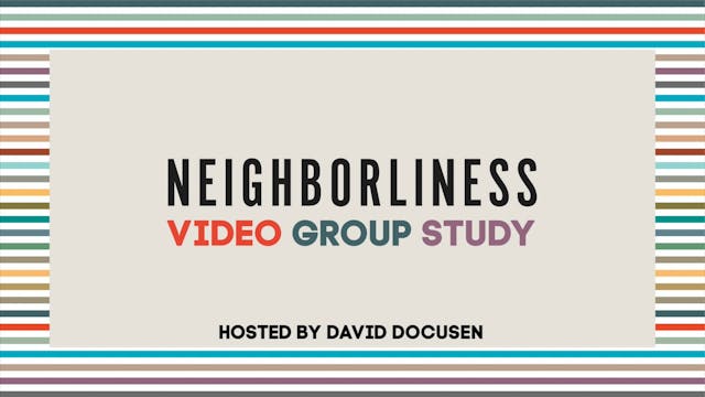 Neighborliness- Session 1: Love your Neighbor