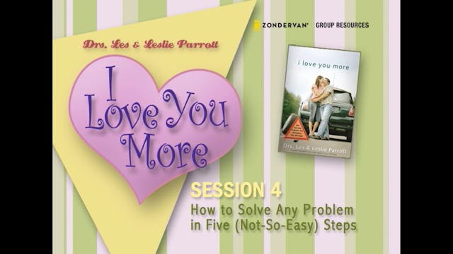 I Love You More, Session 4. How to Solve Any Problem in Five (not-so-easy) Steps