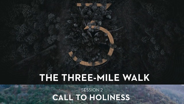 The Three-Mile Walk Bonus Video: S2: Call to Holiness