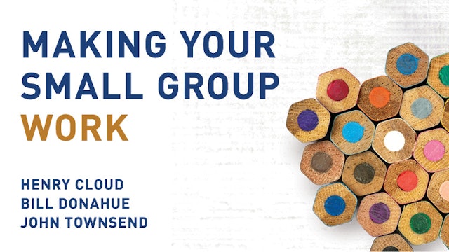 Making Your Small Group Work (Henry Cloud, Bill Donahue, John Townsend)