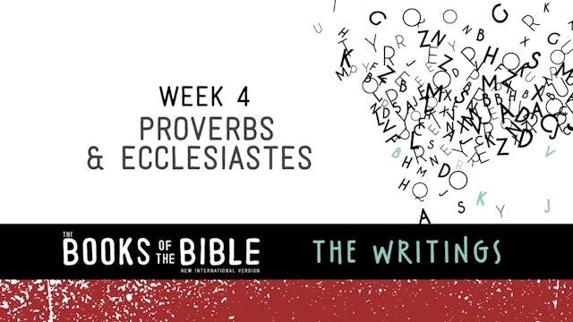 The Writings - Week 4 - Proverbs & Ecclesiastes