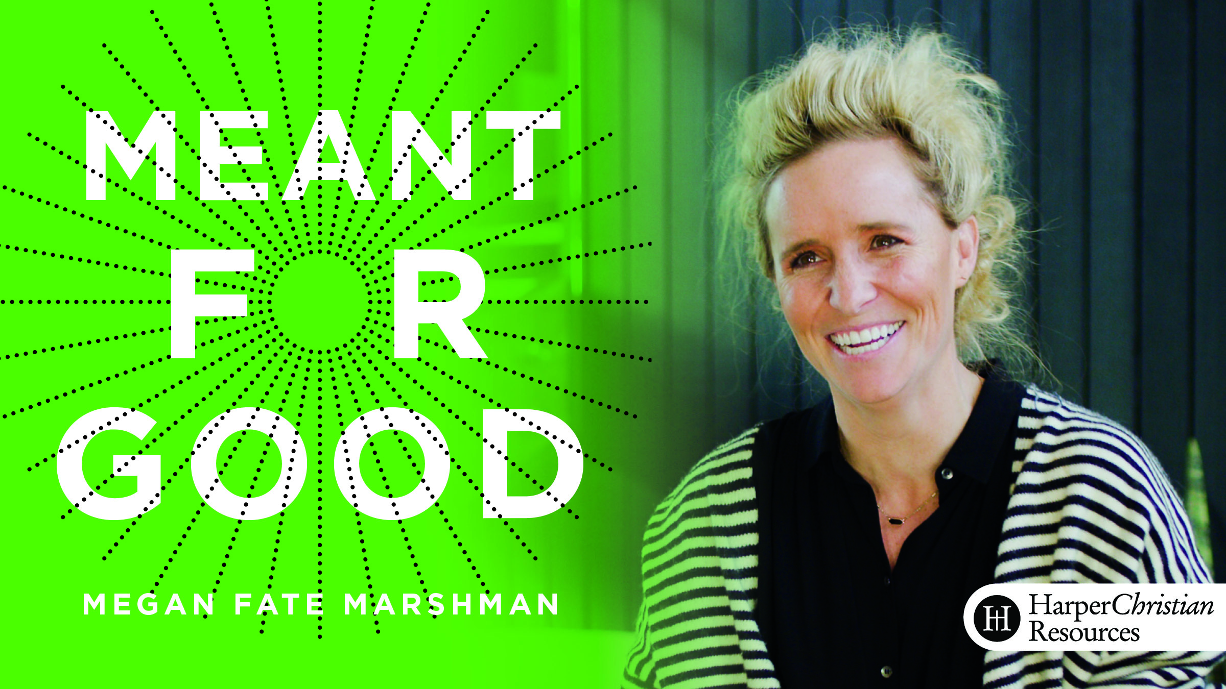 Meant For Good (Megan Marshman)