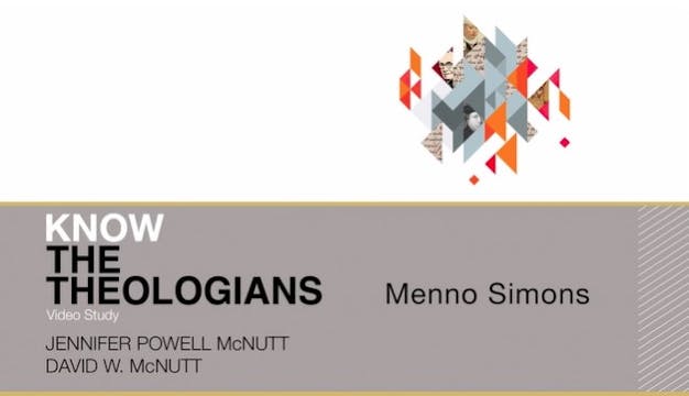 S11: Menno Simons (Know the Theologians)