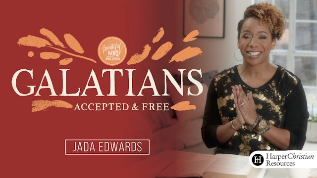 Beautiful Word: Galatians - Accepted & Free (Jada Edwards)