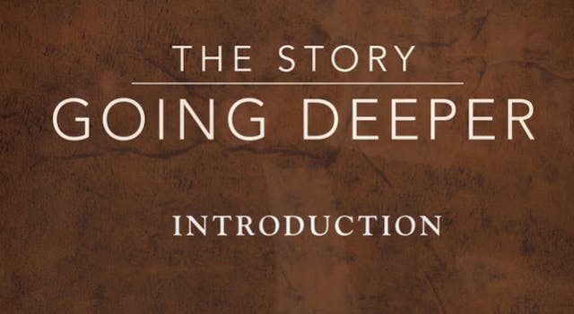 The Story: Going Deeper - Introduction