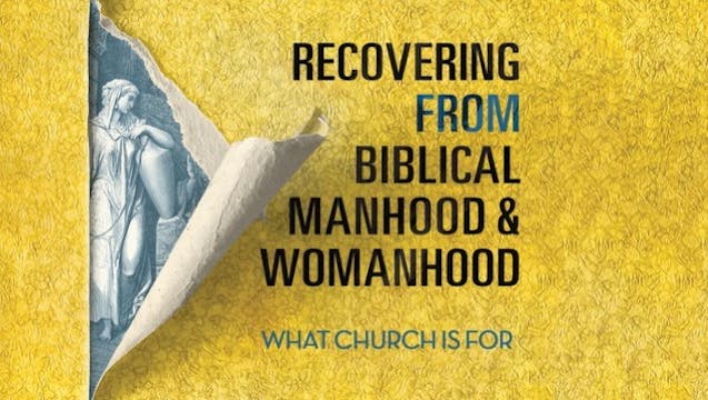 S6: What Church Is For (Recovering fr...