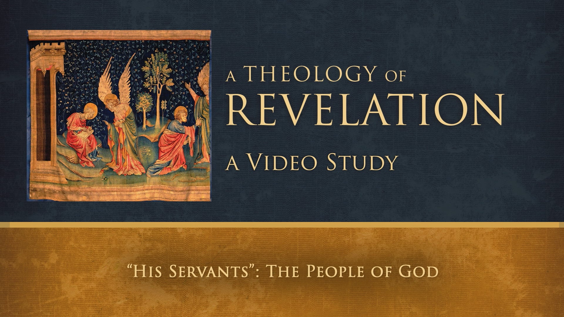 S16: "His Servants": The People of God (Theology of Revelation)