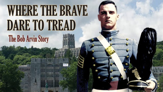 Where The Brave Dare to Tread- The Bob Arvin Story