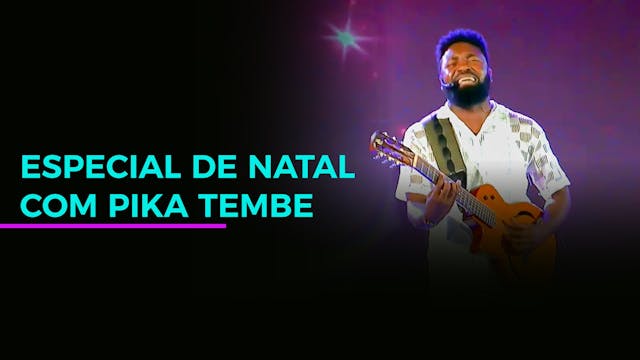 Especial de Natal: Pika Tembe