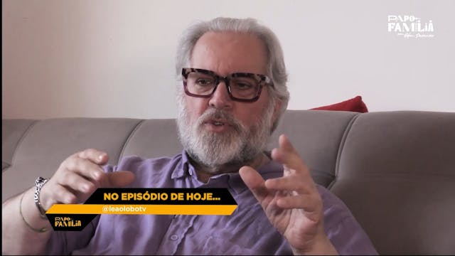 Papo em Família | Leão Lobo