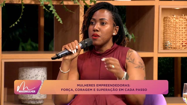 Mulheres Empreendedoras: força, corag...