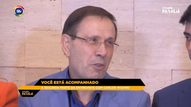 Papo em Família | Carlos Wizard