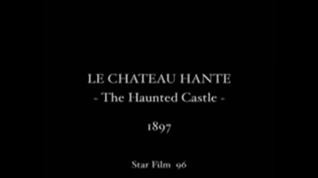Le Chateau Hante - 1897