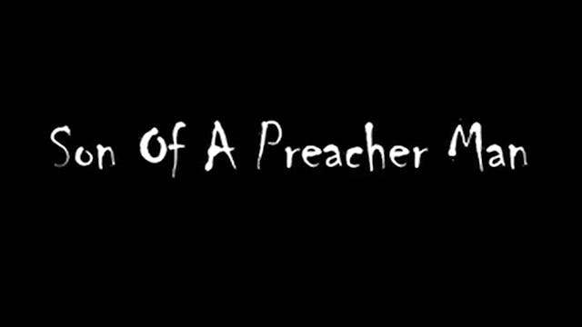 "The Son Of A Preacher Man" - The Wat...