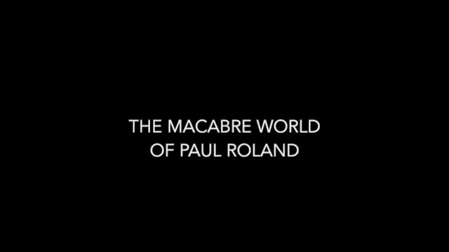 The Macabre World of Paul Roland