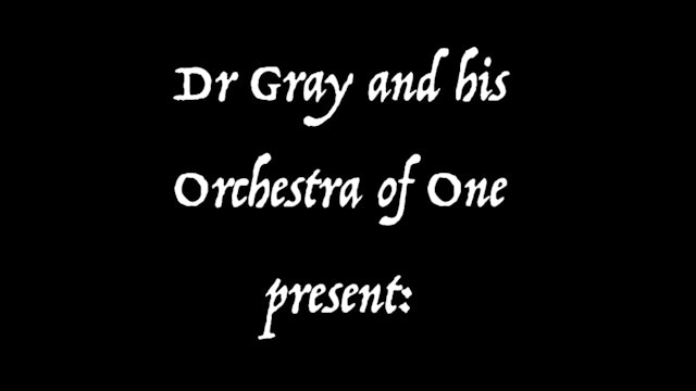 "Clockwork Girlfriend" - Dr. Gray And His Orchestra Of One