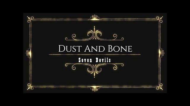 "Dust and Bone" - Seven Devils