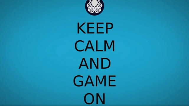 Keep Calm, Game On!