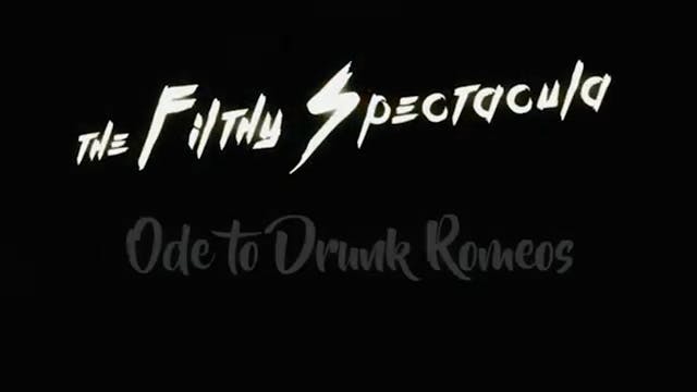 "Ode To Old Romeos" - Filthy Spectacula