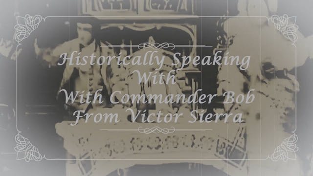 Historically Speaking: With Commander...