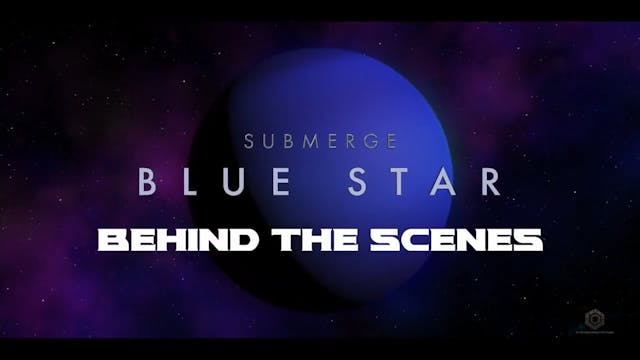 Submerge Blue Star First Look  Behind...